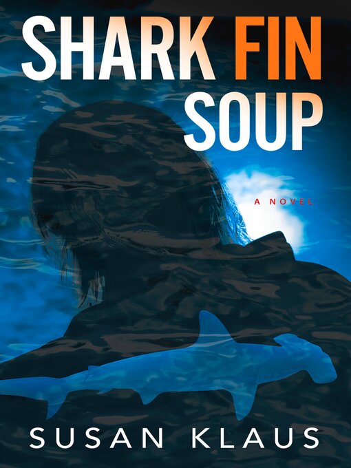 Title details for Shark Fin Soup by Susan Klaus - Available